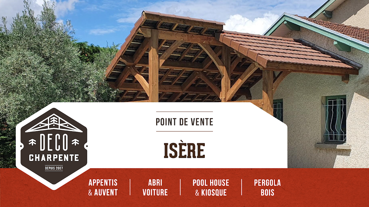 Déco Charpente - Isère (Abris voiture, Pergola Bois, Pool House, Appentis, Auvent)